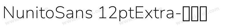 NunitoSans 12ptExtra字体转换 NunitoSans 12ptExtra字体转换